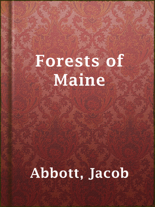 Title details for Forests of Maine by Jacob Abbott - Available